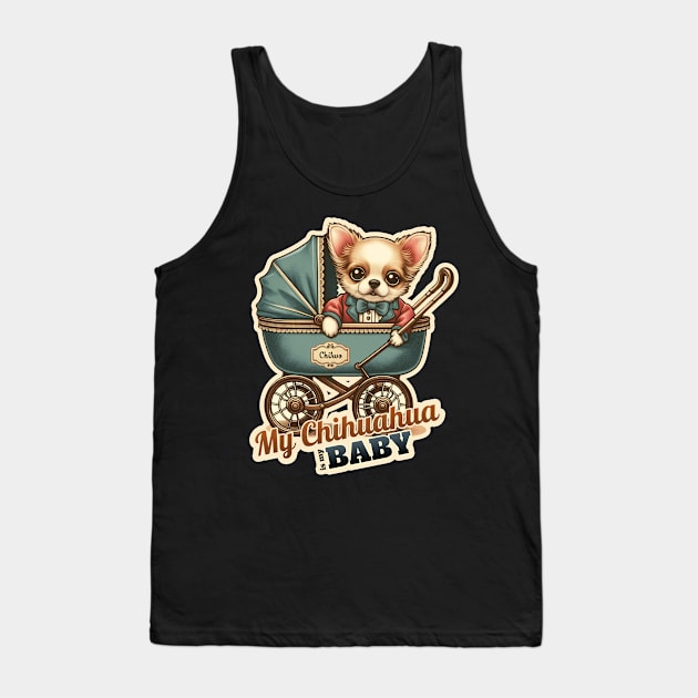 My Chihuahua is my Baby Tank Top by k9-tee